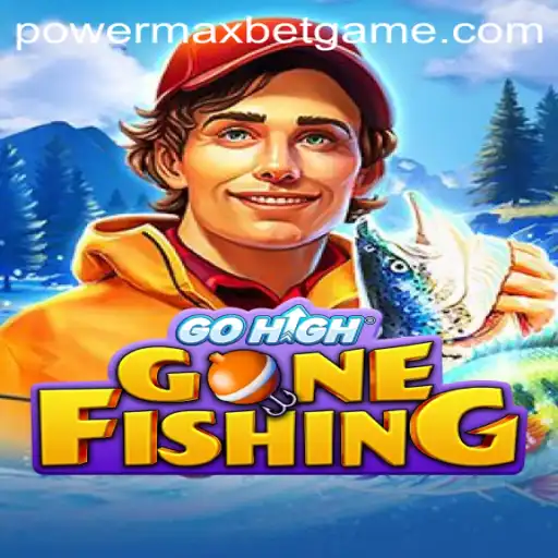 GoHighGoneFishing and Power MaxBet: A Dive into the Exciting New Game