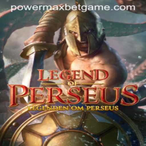 LegendofPerseus: Unlocking Power MaxBet