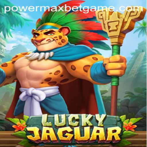 Unveiling the Thrills of LuckyJaguar: A Dive into Power MaxBet